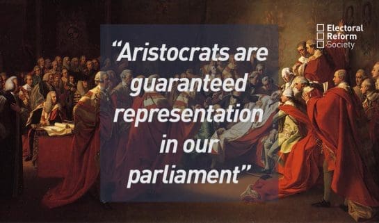 Aristocrats are guaranteed representation in our parliament