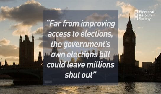 Far from improving access to elections, the government’s own elections bill could leave millions shut out