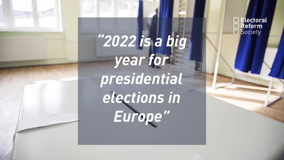 How Are Presidents Elected Around Europe Electoral Reform Society ERS   2022 Is A Big Year For Presidential Elections In Europe 