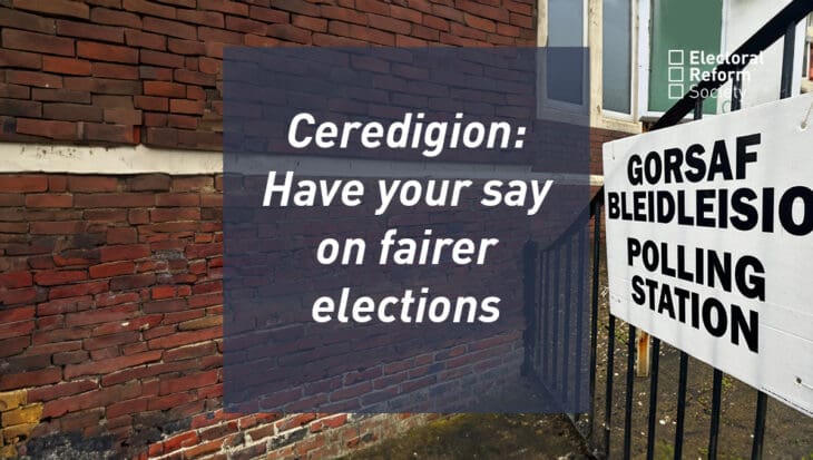 Ceredigion - Have your say on fairer elections