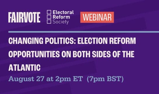 Changing Politics: Election reform opportunities on both sides of the Atlantic