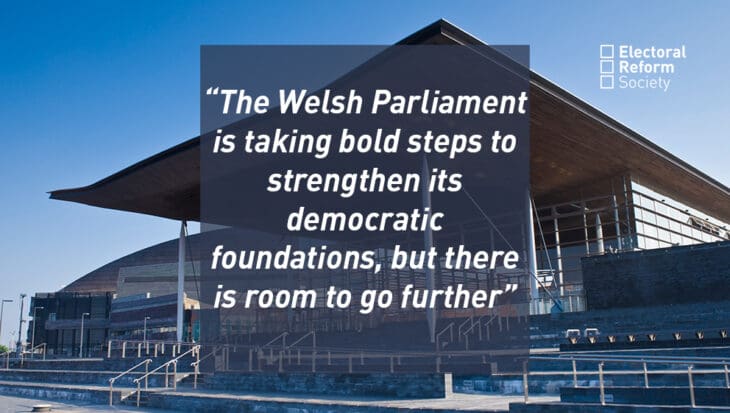 The Welsh Parliament is taking bold steps to strengthen is democratic foundations, but there is room to go further