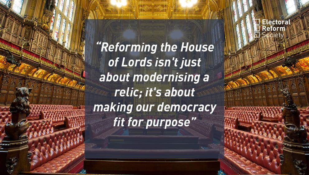 Reforming the House of Lords isn't just about modernising a relic, it's about making our democracy fit for purpose.