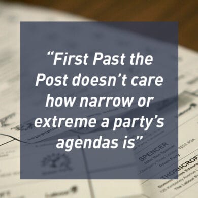First Past the Post doesn’t care how narrow or extreme a party’s agendas is