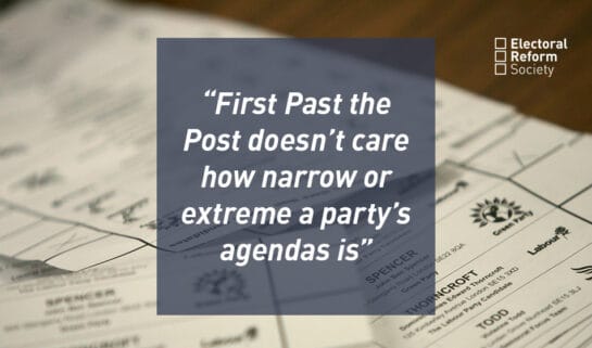 First Past the Post doesn’t care how narrow or extreme a party’s agendas is
