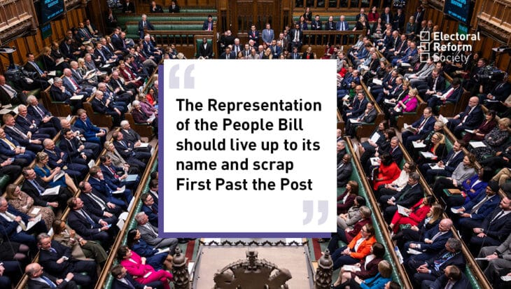The Representation of the People Bill should live up to its name and scrap First Past the Post