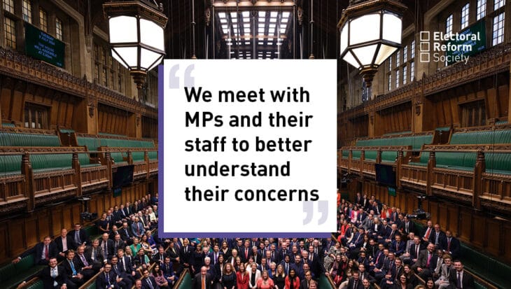 We meet with MPs and their staff to better understand their concerns
