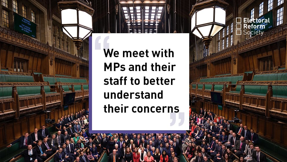 We meet with MPs and their staff to better understand their concerns